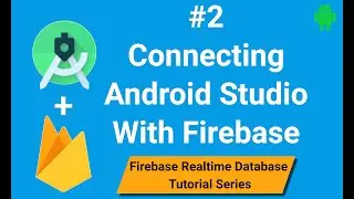 How to Connect Android Studio With Firebase | Android Firebase Part 2