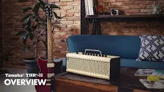 Yamaha THR-II | Series Overview