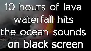 🎧 Lava waterfall hits the ocean sounds black screen dark screen high quality white noise ASMR