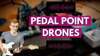 Pedal Point Drones: The Secret To Create Awesome Ambience [Ambient Guitar Tutorial #9]