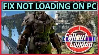 How To Fix Fallout London Not Loading or Stuck On Loading Screen On PC