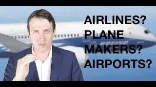 Invest in Airlines or Boeing or Airports?