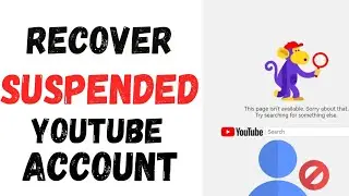 How To Recover Suspended Youtube Account | Update 2024 | Your Only Chance