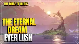 The Eternal Dream, Ever Lush | The Dirge of Bilqis | World Quests |【Genshin Impact】