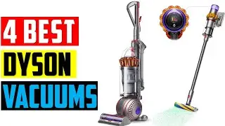 Top 4 Best Dyson Vacuums Reviews in 2024  Best Dyson Vacuum 2024 Buying Guide