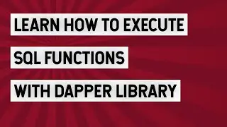 Dapper - Part 15 - Executing SQL Functions