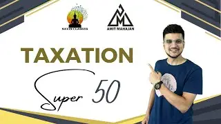 Tax - Super 50 Questions - CA Amit Mahajan