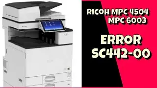 How to Fix Error Code SC442-00  Ricoh Mpc 4504 & 6003
