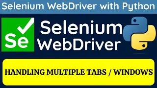 Selenium WebDriver with Python tutorial 15 | Switch Between Tabs Like a Pro in Selenium with Python 