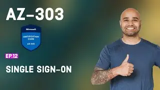 AZ-303 Exam EP 12: Single Sign-on
