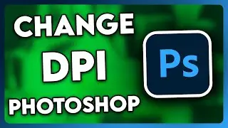 How to Change DPI in Photoshop | Full Guide (2024)