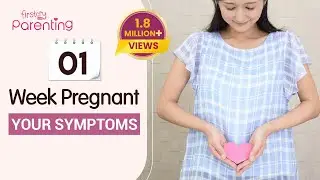 1 Week Pregnancy Symptoms - Know Very Early Signs of Pregnancy