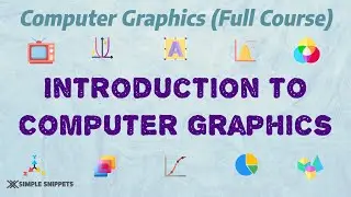 1 - Introduction to Computer Graphics (Full Course) | Computer Graphics for beginners