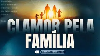CLAMOR PELA FAMÍLIA- MURALHAS VÃO CAIR!