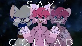 Say meme collab with Woolfy's animation (FLIPACLIP)