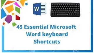 45 Essential Microsoft Word Keyboard Shortcuts.