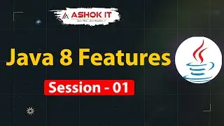 Java 8 Features  | Session - 1 | Ashok IT