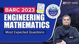 BARC 2023 | Engineering Mathematics Most Expected Questions For BARC Exam | BYJUS BARC 2023