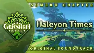 Halcyon Times | Genshin Impact Original Soundtrack: Sumeru Chapter