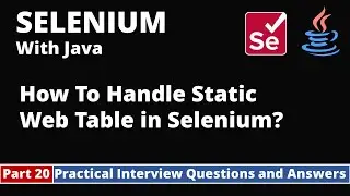 Part20-Selenium with Java Tutorial | Practical Interview Questions and Answers | WebTable