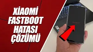 XİAOMİ FASTBOOT HATASI ÇÖZÜMÜ (2023) – %100 KESİN ÇÖZÜM