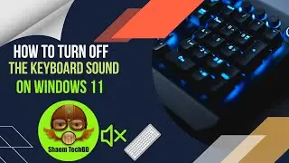 How to Turn Off the Keyboard Sound on Windows 11