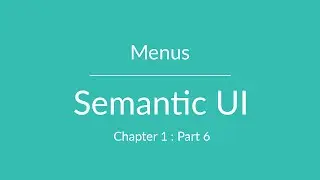 Semantic UI - Menus - Part 6