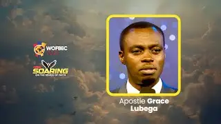 APOSTLE GRACE LUBEGA | FINAL RALLY SESSION | WOFBEC 2025 | 12TH JAN 2025