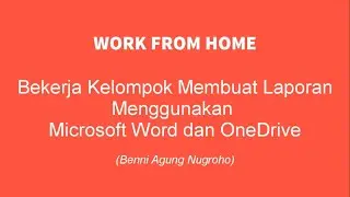 Work from Home, Kolaborasi Team Mengerjakan Laporan Menggunakan Microsoft Word dan OneDrive