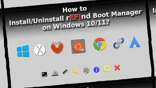 How to Install/Uninstall rEFInd Boot Manager on Windows 10/11?