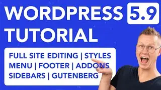 WordPress 5.9 Tutorial | Full Site Editing Tutorial