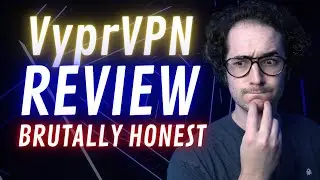 VyprVPN Review 2.0 - Was I too Harsh? Brutally HONEST!