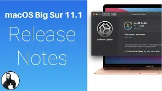 Big Sur 11.1 Release Notes - What's New, Fixes, Security, Developer Info, What's New for Enterprise