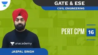 PERT CPM Part - 16 | Civil Engineering | GATE & ESE | Jaspal Singh | Unacademy Accord