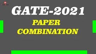 GATE 2021 | Paper Combination | Paper 1 + Paper 2 | Must Watch