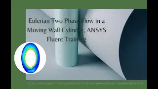 Multiphase Eulerian: Eulerian Two Phase Flow in a Moving Wall Cylinder CFD Simulation