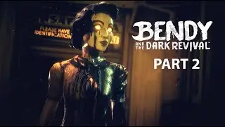 BENDY AND THE DARK REVIVAL  Gameplay Walkthrough Part 2  [1080p HD 60FPS PC] - No Commentary