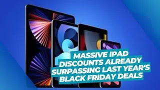 Massive iPad Discounts Already Surpassing Last Year's Black Friday Deals