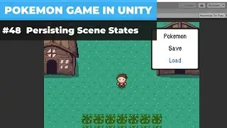 Make A Game Like Pokemon in Unity | #48 - Persisting Scene States