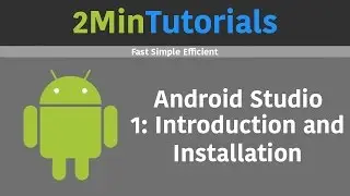 Android Studio Tutorials In 2 Minutes - 1 - Installing