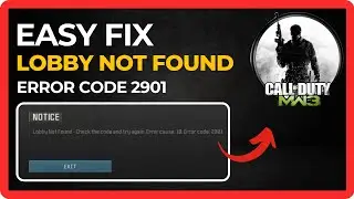 How to FIX Modern Warfare 3 Error Code 2901 | Fix Lobby Not Found Error in MW3