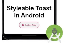 How To Make Custom Toast in Android Studio | Styleable Toast Library