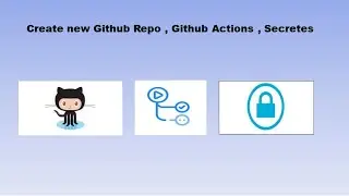 Github Tutorials | Github Repo | Github Actions | Github Secretes