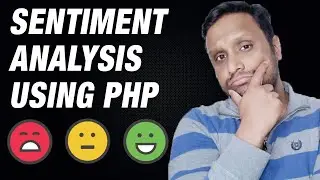 Sentiment Analysis using PHP in Just 5 Mins | Programming with Vishal