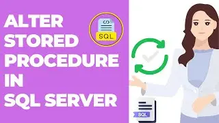 How to Alter StoredProcedure in SQL Server | Update Stored Procedure in SQL Server