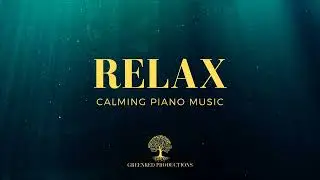 Relaxing Music for Stress Relief and Relaxation, Calming Piano Music