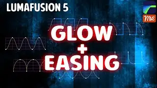 Create Endless Glow Animation Variations with Ease Controls - LumaFusion Tutorial