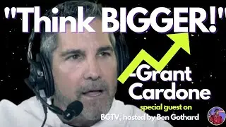 Think BIGGER! Grant Cardone's Overlooked 2019 Blueprint for Success