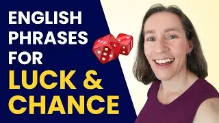 English phrases for GOOD luck, BAD luck, and CHANCE!