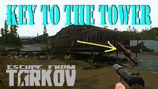 Key to the Tower 0.15 Quest Guide | LightKeeper | Escape from Tarkov